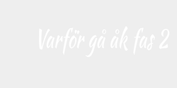 Varför gå åk fas 2 58x13 VIT