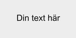 Din text här 41x9 SVART