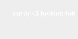 Jag är så fucking full 75x7 VIT