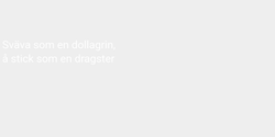 Sväva som en dollagrinå stick som en dragster 58x13 VIT