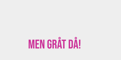 men gråt då 34x9 ROSA