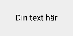 Din text här 41x9 SVART