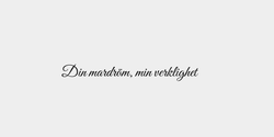 Din mardröm min verklighet 110x14 SVART