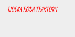 TJOCKA RÖDA TRAKTORN 128x19 RÖD