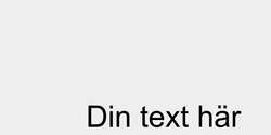Din text här 41x9 SVART
