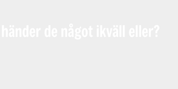 händer de något ikväll eller 85x10 VIT