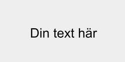 Din text här 41x9 SVART