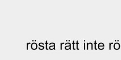 rösta rätt inte rört 61x18 SVART SVART