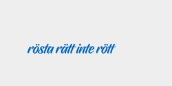 rösta rätt inte rött 48x18 BLÅ BLÅ