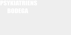 psykiatriens bodega 95x30 VIT VIT VIT