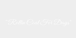 Rollin Coal For Days 113x13 VIT