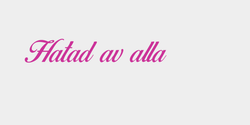 Hatad av alla 27x6 ROSA