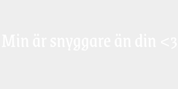 Min är snyggare än din 3 70x9 VIT