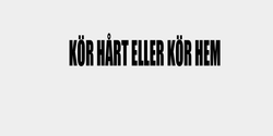 KÖR HÅRT ELLER KÖR HEM 40x10 SVART