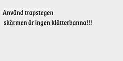 Använd trapstegen skärmen är ingen klätterbanna 74x16 SVART