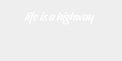 life is a highway  44x9 VIT