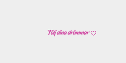 Följ dina drömmar 86x13 ROSA