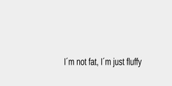 Im not fat Im just fluffy 100x15 SVART