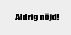 Aldrig nöjd 45x9 SVART