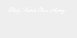 Dirty Hands Clean Money  110x13 VIT