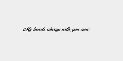 My hearts always with you now 120x9 SVART
