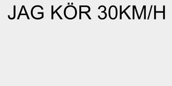 JAG KÖR 30KMH 66x9 SVART