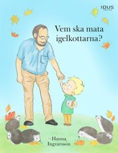 Bok: Vem ska mata igelkottarna?