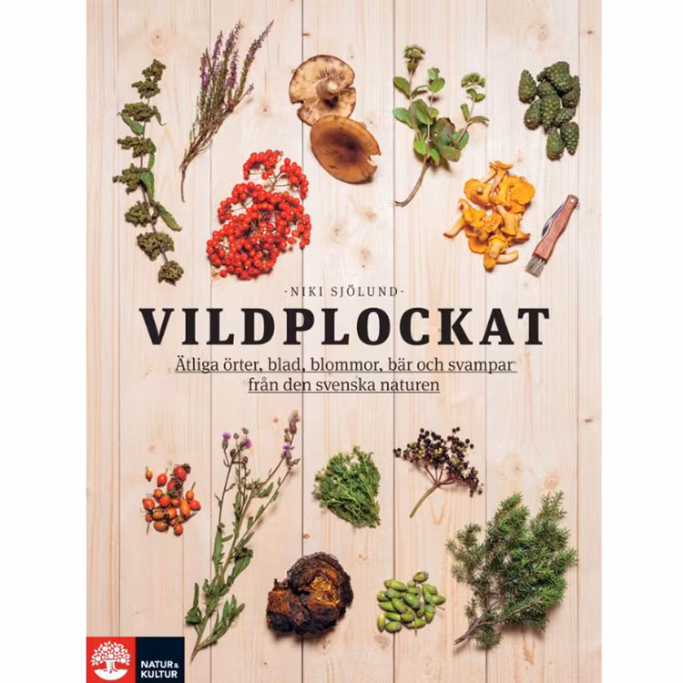 Vildplockat : ätliga örter, blad, blommor, bär och svampar från den svenska naturen