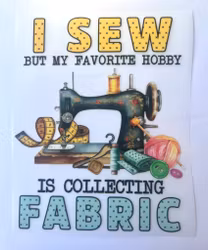 I sew, but my favorite hobby is collecting fabric DTF