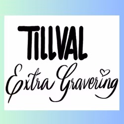 Tillval Gravering