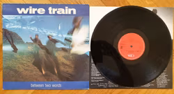 Wire train, Between two words. Vinyl LP