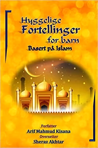 Hyggelige fortellinger for barn: Basert på Islam (Norwegian)