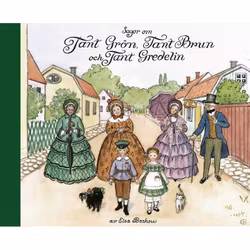 Sagor om Tant Grön, Tant Brun och Tant Gredelin - Samlingsvolym Bilderbok Sagor av Elsa Beskow