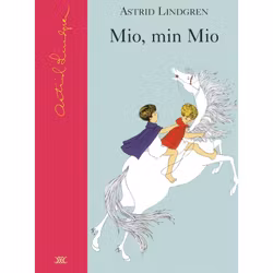 Mio Min Mio - Samlingsvolym Sagobok Astrid Lindgren