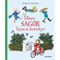 Mera Sagor, Hyss och Äventyr - Samlingsvolym Bilderbok av Astrid Lindgren