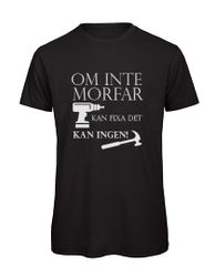T-shirt Herr – ”Om inte [namn] kan fixa det, kan ingen!”