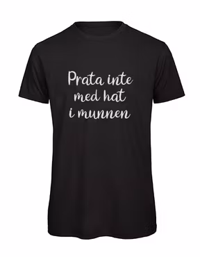 T-shirt Herr – ”Prata inte med hat i munnen”