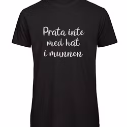 T-shirt Herr – ”Prata inte med hat i munnen”
