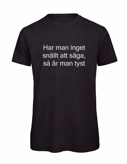 T-shirt Herr – ”Har man inget snällt att säga…”
