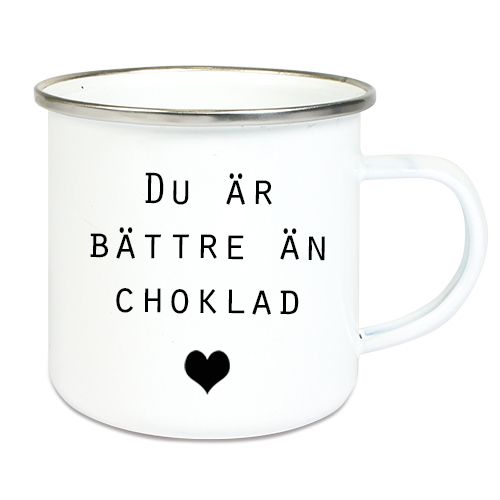 Emaljmugg Du är bättre än choklad