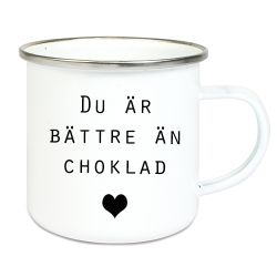 Emaljmugg Du är bättre än choklad