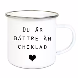 Emaljmugg Du är bättre än choklad