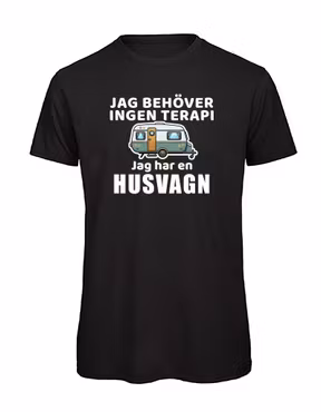 Rolig t-shirt med tryck – Jag behöver ingen terapi, jag har en husvagn