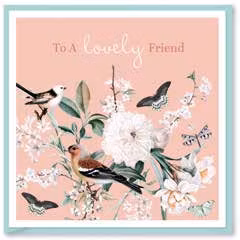 Kort `To a lovely Friend`