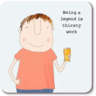 Coaster Thirsty Work