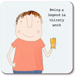Coaster Thirsty Work