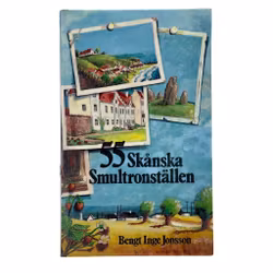 55 Skånska Smultronställen av Bengt Inge Jonsson