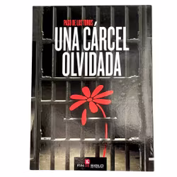 Paso de los toros, una carcel olvidada