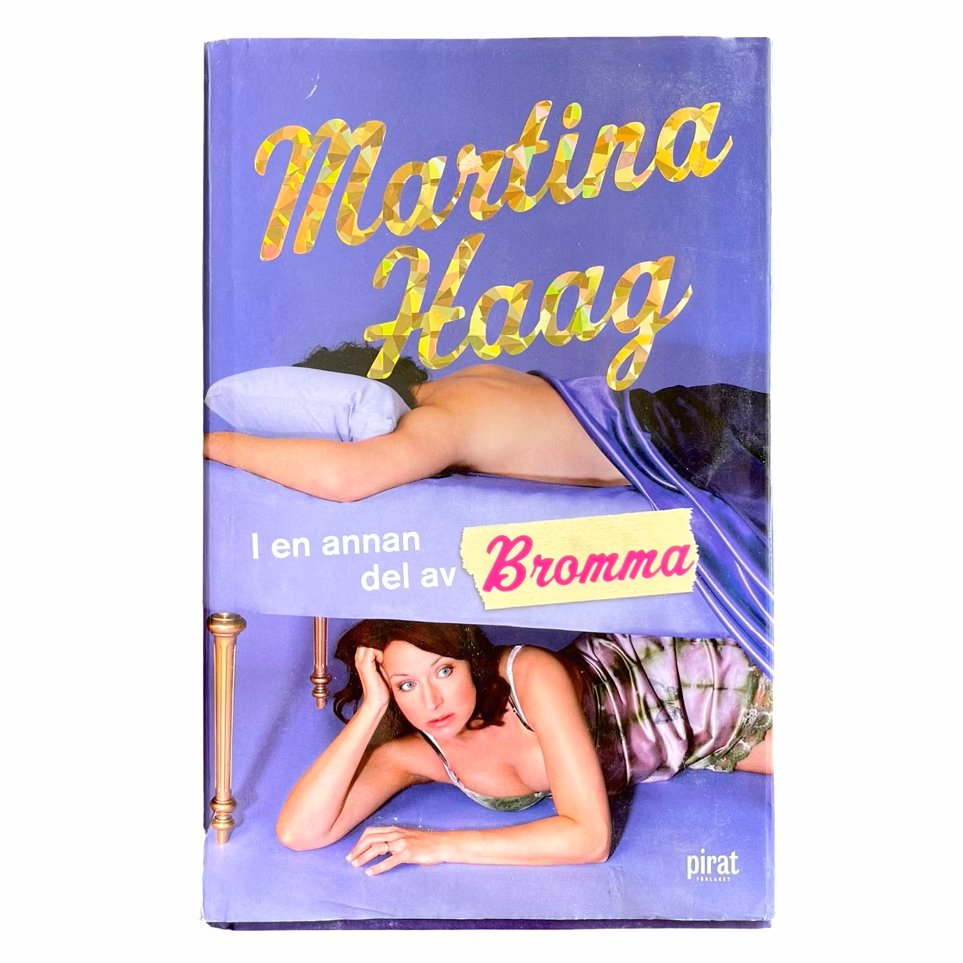 2 BÖCKER - Martina Haag - Underbar och älskad av alla & I en annan del av Bromma