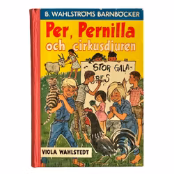 Per, Pernilla och cirkusdjuren (1958) - Viola Wahlstedt - Wahlströms barnböcker - vintage barnbok